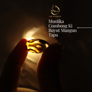 Mustika Combong Ki Buyut Mangun Tapa